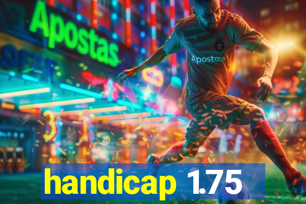 handicap 1.75